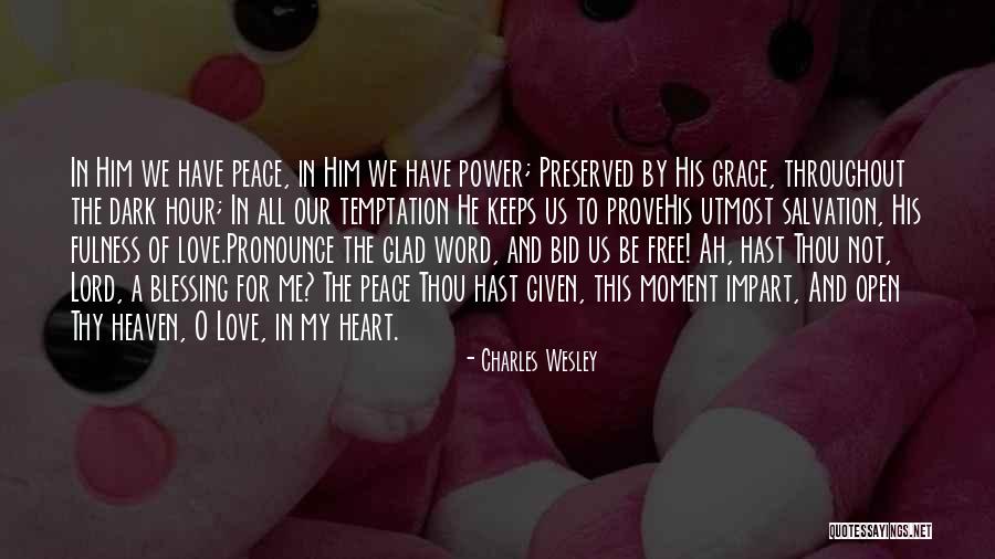 Utmost Love Quotes By Charles Wesley Utmost Love Quotes By Charles Wesley