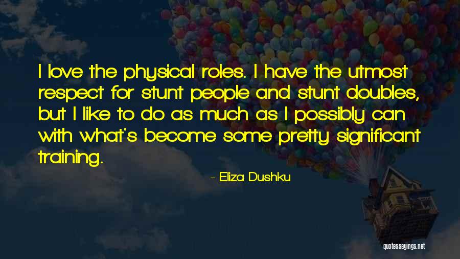 Utmost Love Quotes By Eliza Dushku