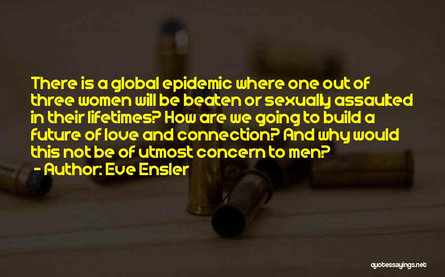 Utmost Love Quotes By Eve Ensler