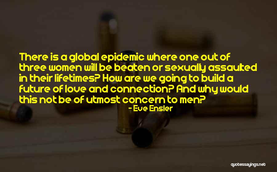 Utmost Love Quotes By Eve Ensler Utmost Love Quotes By Eve Ensler