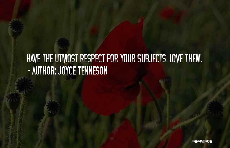 Utmost Love Quotes By Joyce Tenneson