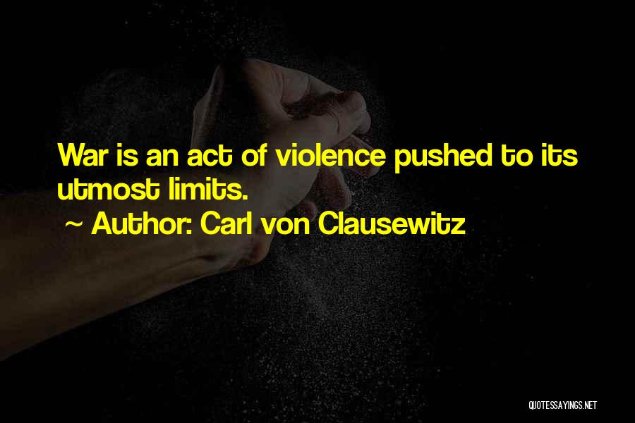 Utmost Quotes By Carl Von Clausewitz