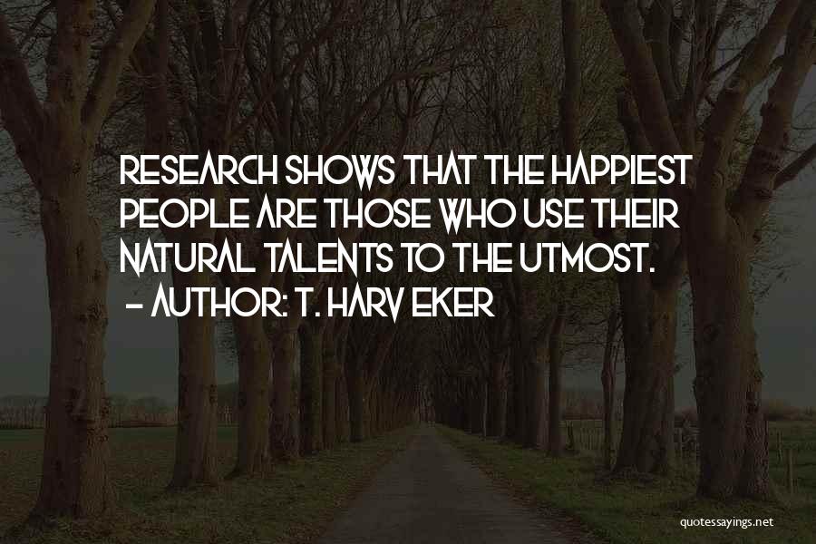 Utmost Quotes By T. Harv Eker