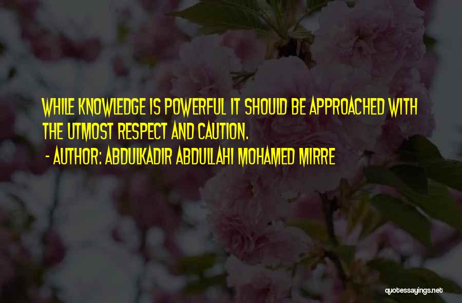 Utmost Respect Quotes By Abdulkadir Abdullahi Mohamed Mirre
