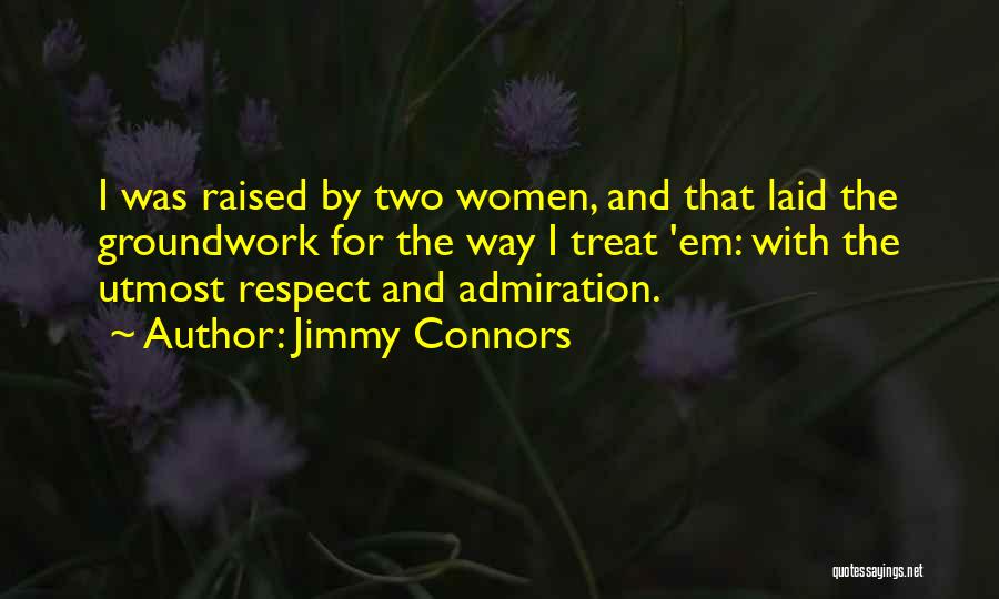 Utmost Respect Quotes By Jimmy Connors