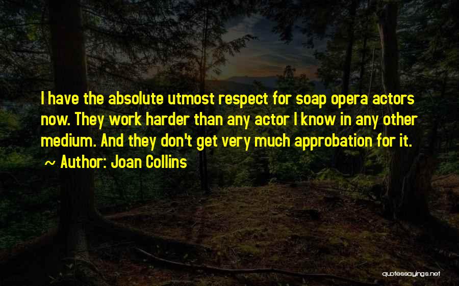 Utmost Respect Quotes By Joan Collins