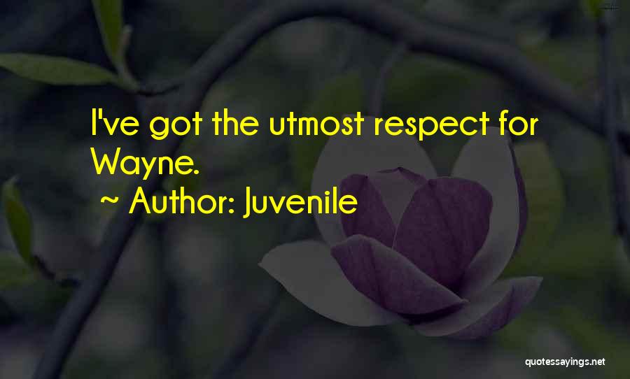 Utmost Respect Quotes By Juvenile