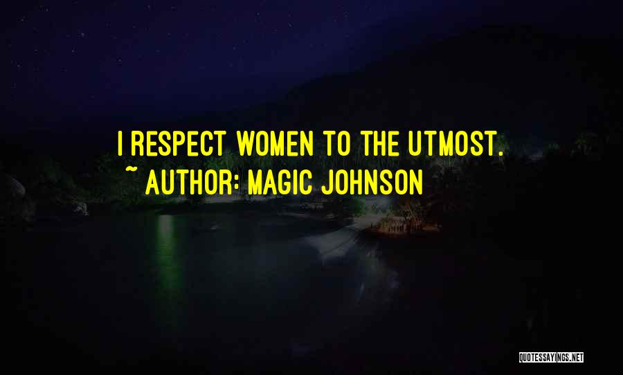 Utmost Respect Quotes By Magic Johnson
