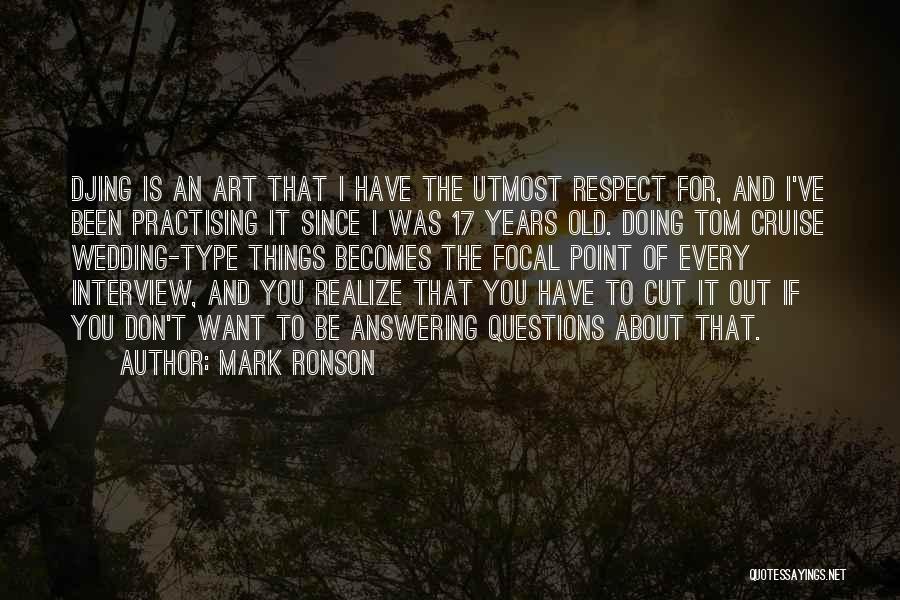 Utmost Respect Quotes By Mark Ronson