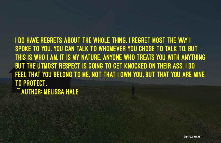 Utmost Respect Quotes By Melissa Hale