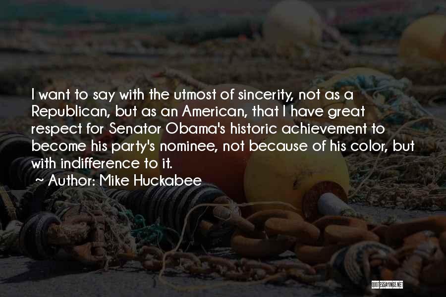 Utmost Respect Quotes By Mike Huckabee