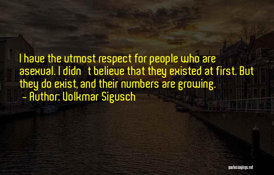 Utmost Respect Quotes By Volkmar Sigusch