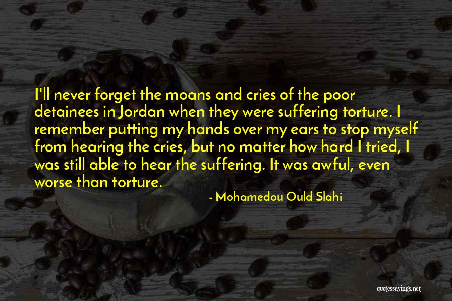 Utoledo Quotes By Mohamedou Ould Slahi Utoledo Quotes By Mohamedou Ould Slahi