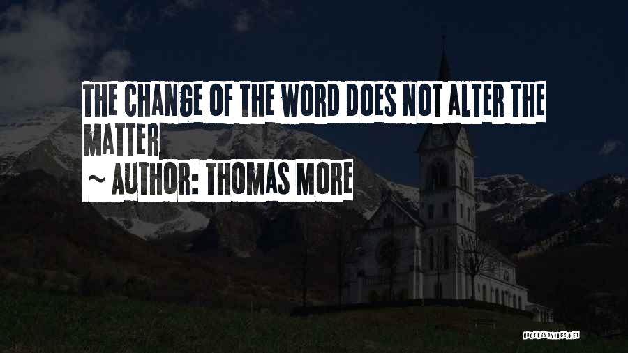 Utopia Thomas More Quotes By Thomas More