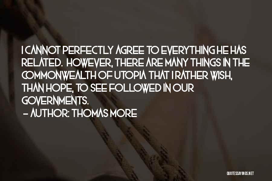 Utopia Thomas More Quotes By Thomas More