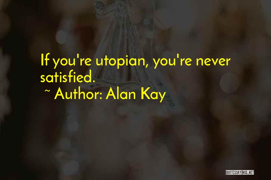 Utopian Quotes By Alan Kay