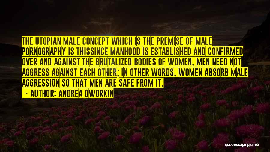 Utopian Quotes By Andrea Dworkin