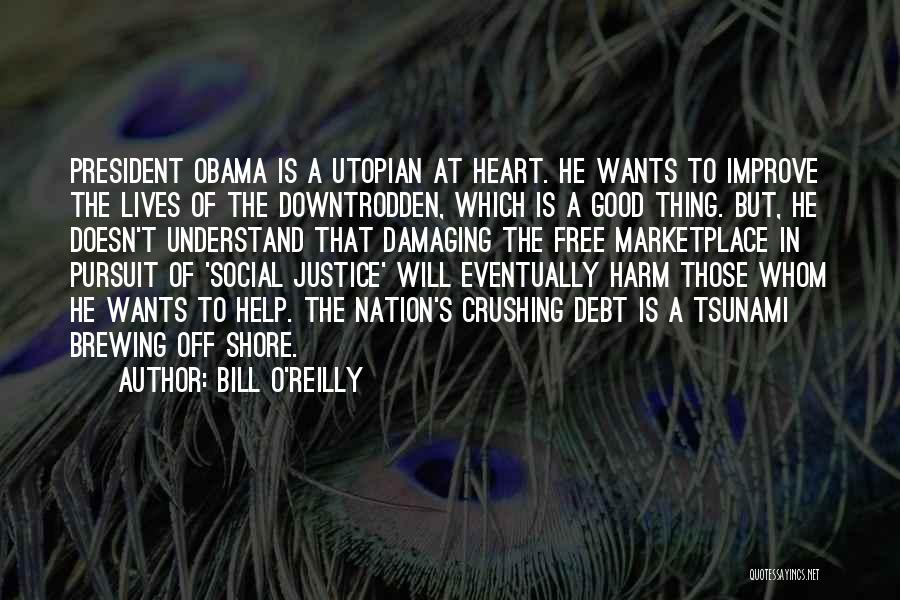 Utopian Quotes By Bill O'Reilly