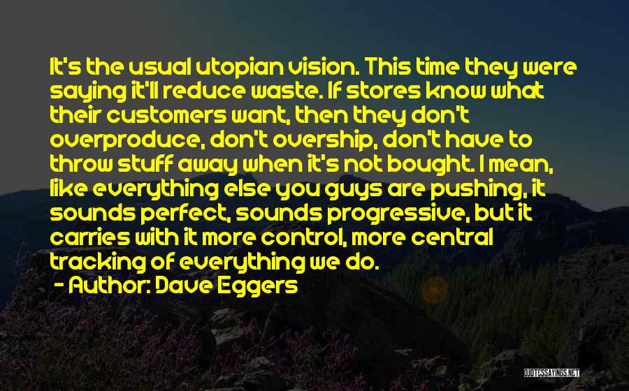 Utopian Quotes By Dave Eggers