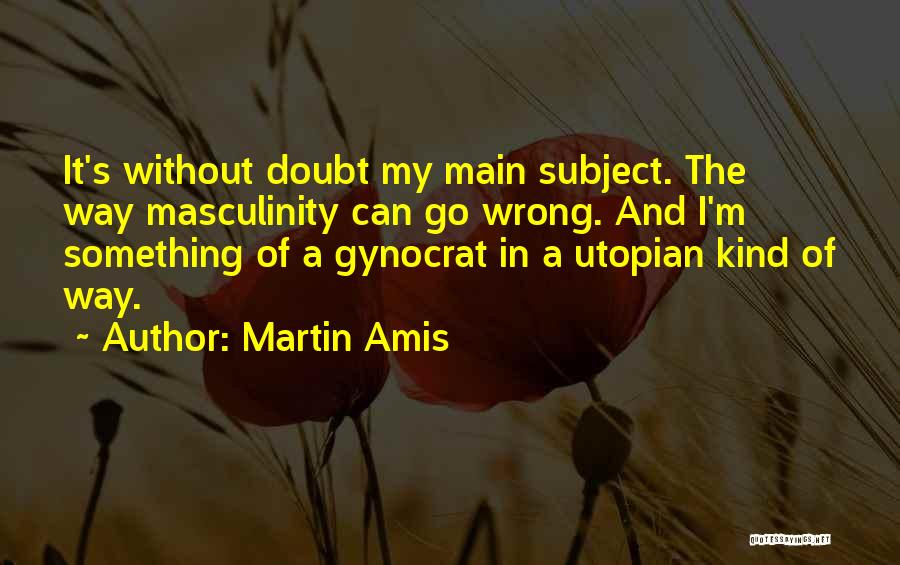 Utopian Quotes By Martin Amis