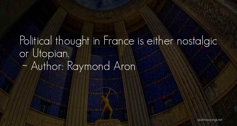 Utopian Quotes By Raymond Aron