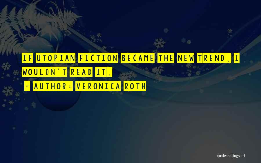 Utopian Quotes By Veronica Roth