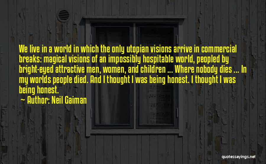 Utopian World Quotes By Neil Gaiman