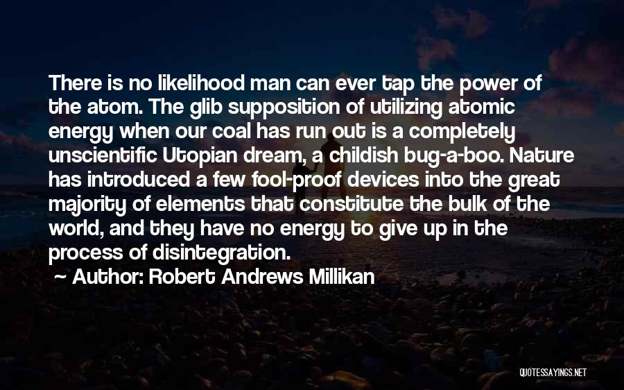 Utopian World Quotes By Robert Andrews Millikan