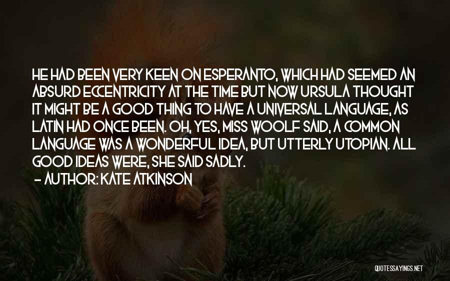 Utopianism Quotes By Kate Atkinson