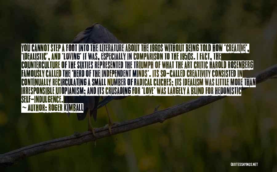 Utopianism Quotes By Roger Kimball