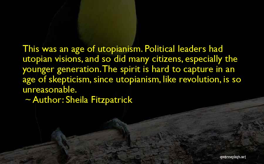 Utopianism Quotes By Sheila Fitzpatrick