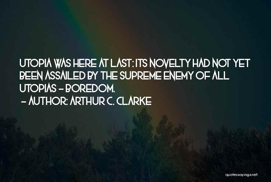 Utopias Quotes By Arthur C. Clarke