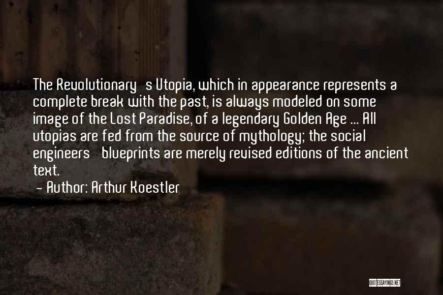 Utopias Quotes By Arthur Koestler