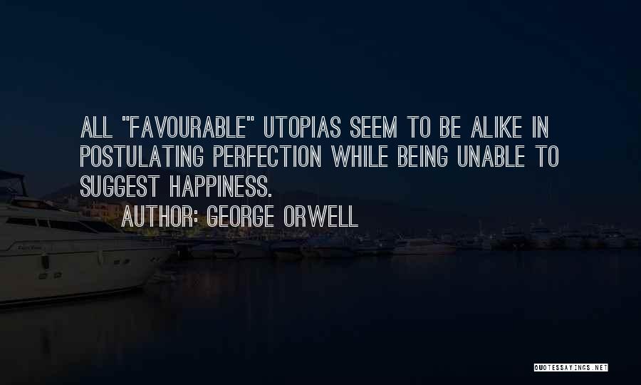 Utopias Quotes By George Orwell