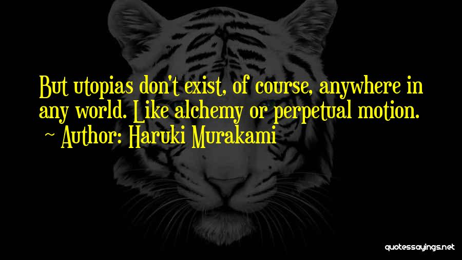 Utopias Quotes By Haruki Murakami