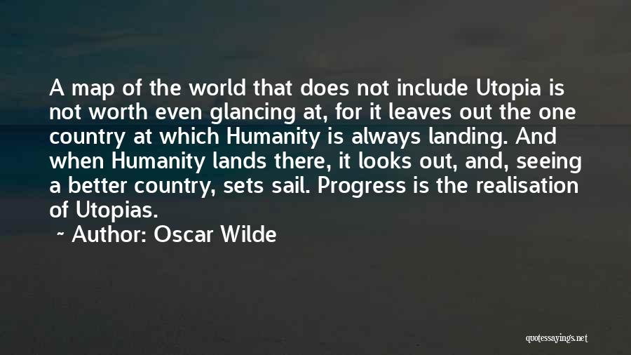 Utopias Quotes By Oscar Wilde