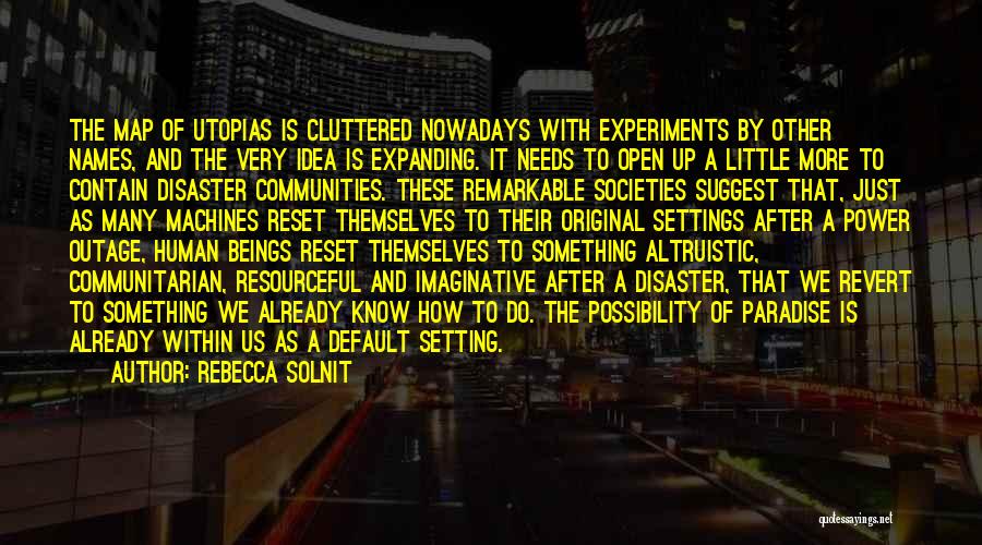 Utopias Quotes By Rebecca Solnit