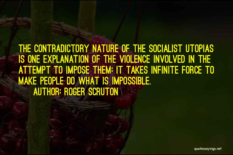 Utopias Quotes By Roger Scruton