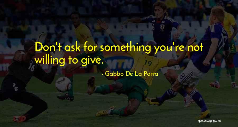 Utrujah Quotes By Gabbo De La Parra Utrujah Quotes By Gabbo De La Parra