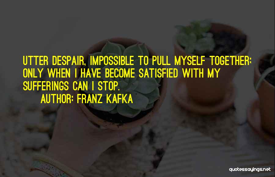 Utter Despair Quotes By Franz Kafka