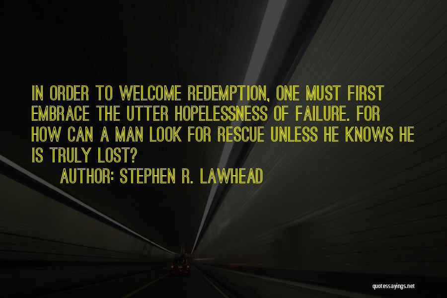 Utter Hopelessness Quotes By Stephen R. Lawhead