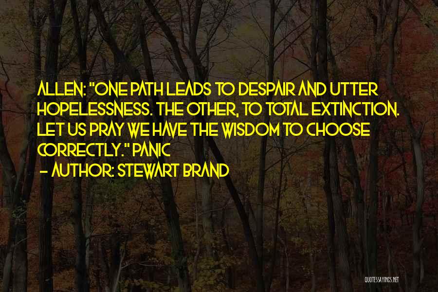 Utter Hopelessness Quotes By Stewart Brand