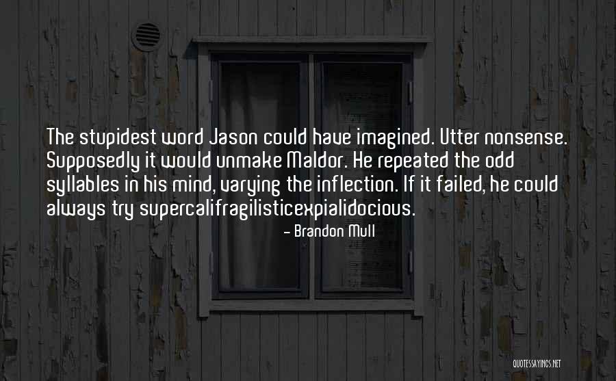 Utter Nonsense Quotes By Brandon Mull Utter Nonsense Quotes By Brandon Mull