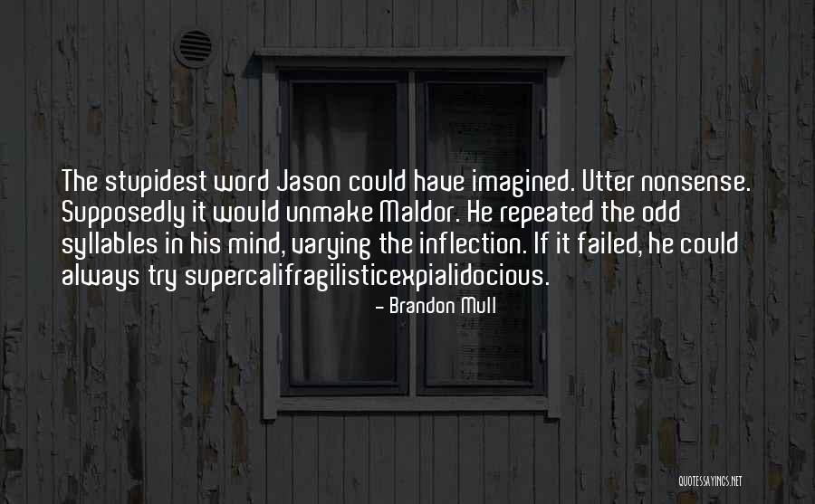 Utter Nonsense Quotes By Brandon Mull