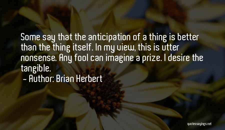 Utter Nonsense Quotes By Brian Herbert