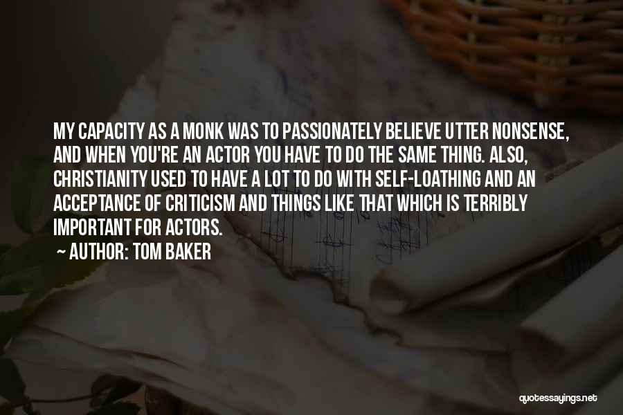 Utter Nonsense Quotes By Tom Baker