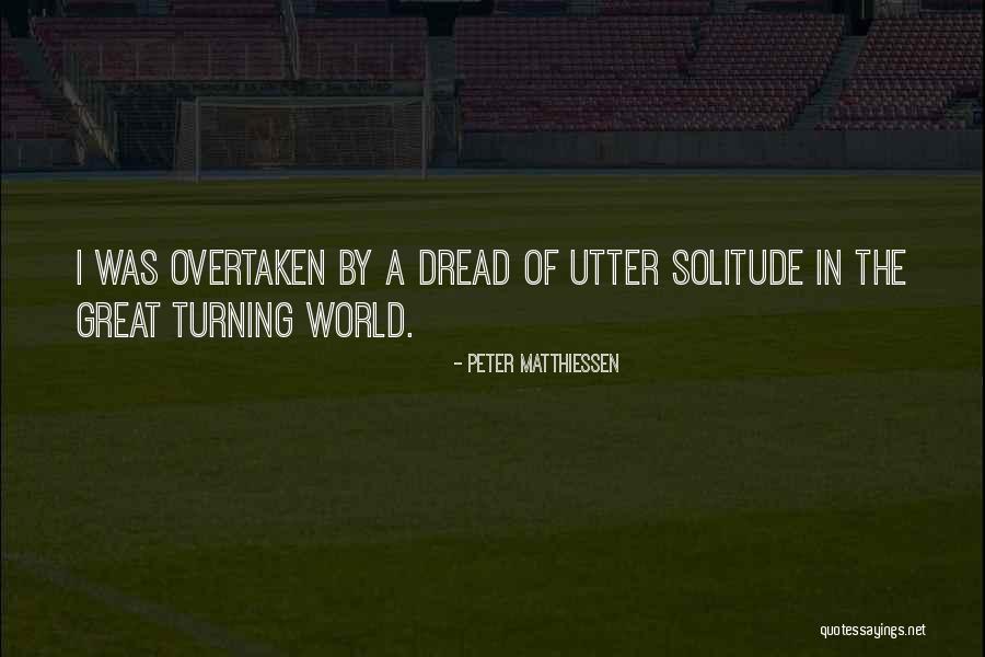 Utter Quotes By Peter Matthiessen Utter Quotes By Peter Matthiessen