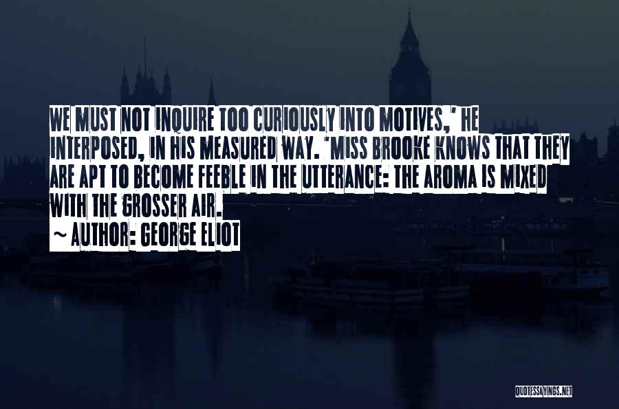 Utterance Quotes By George Eliot