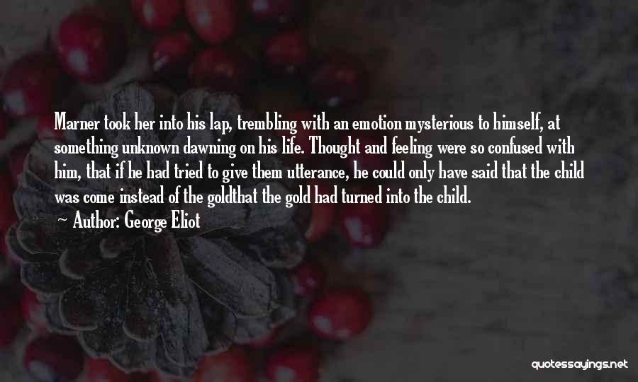 Utterance Quotes By George Eliot