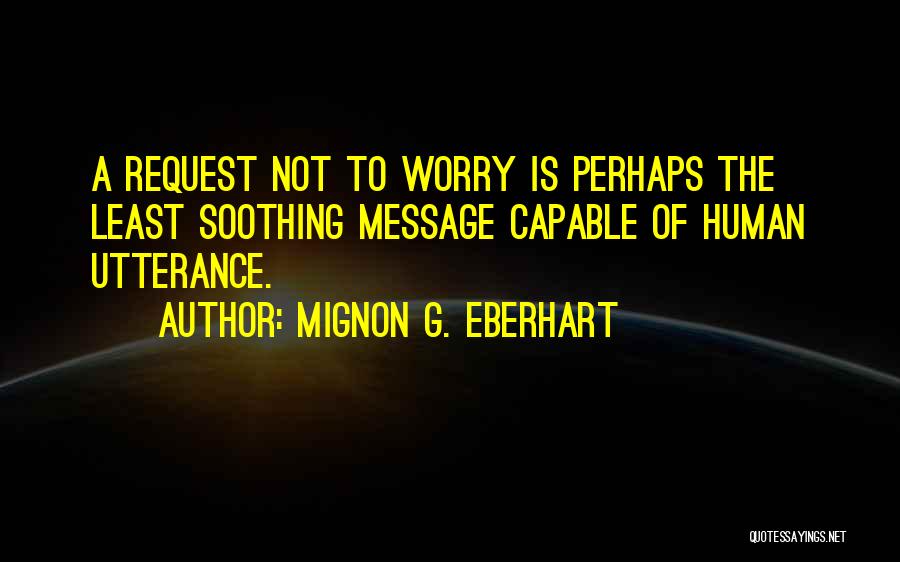 Utterance Quotes By Mignon G. Eberhart